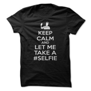 Keep-Calm-and-Let-me-take-a-SELFIE--MALE
