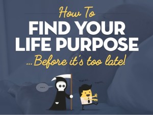 how-to-find-your-life-purpose-before-its-too-late-1-638